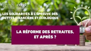 Séquence 8 – La réforme des retraites, et après ?