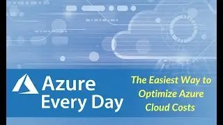 The Easiest Way to Optimize Azure Cloud Costs