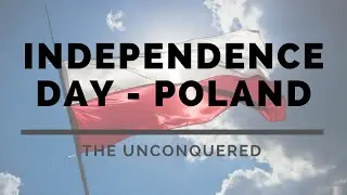 Independence Day Poland - The Unconquered