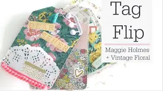 Making a Tag Flip in Maggie Holmes/Vintage Floral Style | Process video
