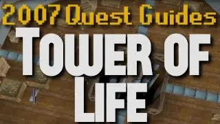 Runescape 2007 Quest Guides: Tower of Life