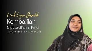 Cipt : Zulfan Effendi - Kembalilah | Qasidah Cover : Robi'ah Marpaung 