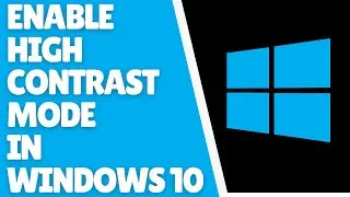 How to Enable High Contrast Mode in Windows 10 | Quick Tutorial