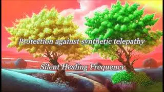 Protection against synthetic telepathy Silent Healing Frequency