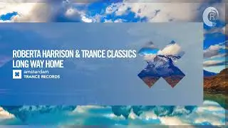 Roberta Harrison & Trance Classics - Long Way Home [Amsterdam Trance] Extended