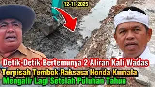 Detik-Detik Bertemunya 2 Aliran Kali Wadas Yang Terpisah Tembok Raksasa Honda Kumala Puluhan Tahun