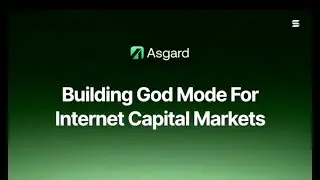Solana APEX 2025: Building God Mode for Internet Capital Markets (Sitesh, Asgard)