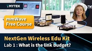 mmWave Free Course | What is the link budget? | NextGen Wireless Education Kit Lab 1 | TMYTEK