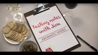 Aromatic Wine Tasting Notes With Jim Harr&eacute; - New World