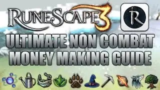 Runescape 3: Полное руководство по зарабатыванию денег не в боях!