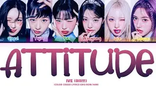 IVE (아이브) 'ATTITUDE'' (color coded lyrics)