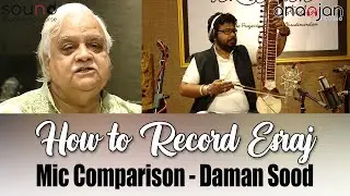 How to Record Esraj | Shubhayu Sen Majumder | Daman Sood | Sound Engineering Course TUTORIALS