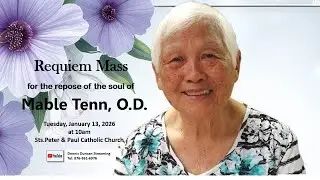 Requiem Mass for the repose of the soul of Mable Tenn, O.D.