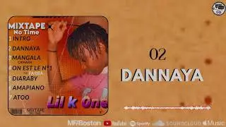 #Lil_k_One_Thiema Mixtape No Time(Dannaya)