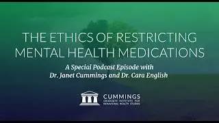 The Ethics of Restricting Mental Health Medications | Cummings Graduate Institute