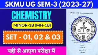 SKMU SEM-3 (2023&ndash;27) Chemistry MN-1B Set-1,2 & 3 | रसायन विज्ञान सेट-1,2 & 3 | Minor-1B Semester-3