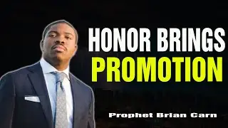 Prophet Brian Carn | The Power of Honor: Your Seed for the Next Level