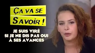 Je suis viré si je ne dis pas oui à ses avances - Ça va se savoir !
