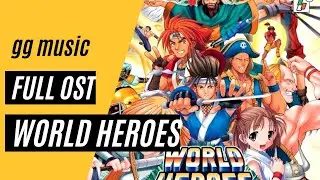 World Heroes [Complete Soundtrack] w/ Timestamps