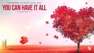 StoneBridge, Luv Gunz & Koko LaRoo 'You Can Have It All' (StoneBridge Mix) Full Version HD