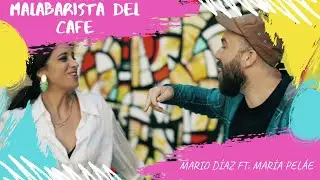 Mario Díaz ft. María Peláe - Malabarista del café #UnaDeCada