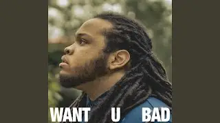 Want U Bad