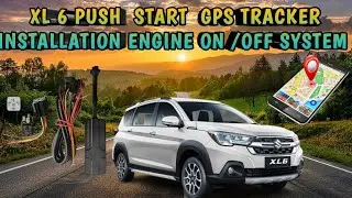 MARUTI SUZUKI XL 6 PUSH START   GPS TRACKER INSTALLATION