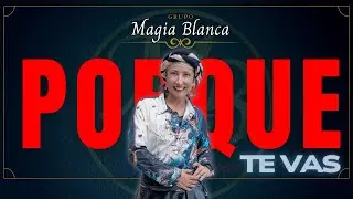 Grupo Magia Blanca: Porque Te Vas