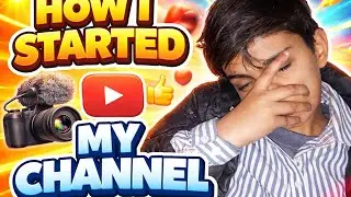 How I started my channel