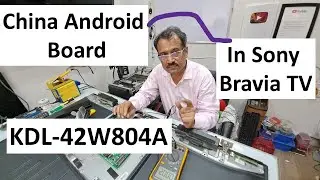 Upgrade Sony KDL-42W804A to Android TV | China Board Install