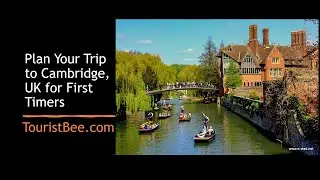 Plan Your Trip to Cambridge UK | Maps and No Fluff
