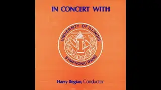 The University of Illinois Symphonic Band - Harry Begian - LP #61