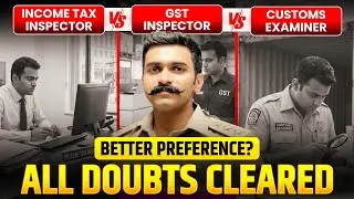 Income Tax Inspector vs GST Inspector vs Customs Inspector | SSC CGL Customs Officer Job Profile