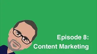 Episode 8: Content Marketing - SEO For Beginners