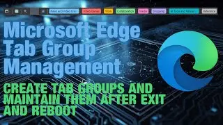 Microsoft Edge: Tab Creation, Link Organization & Restoration! 💻 | Step-By-Step Guide