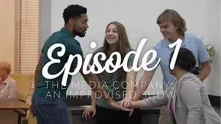 The Media Company: An Improvised Show Ep.1