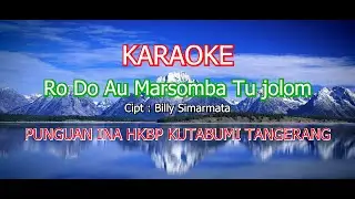 KARAOKE RO DO AU MARSOMBA TU JOLOM || Cipt : Billy Simarmata || PUNGUAN INA HKBP KUTABUMI TANGERANG