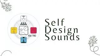 Self Design Sounds - 28 de Abril de 2024 | Kin 190