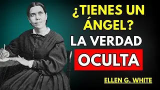 &iquest;TIENES UN &Aacute;NGEL DE LA GUARDA? La Respuesta Que la Iglesia NO Cuenta &mdash; Ellen White