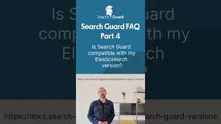 Search Guard FAQ Part 4: Is Search Guard compatible with my Elasticsearch version?