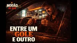 M&uacute;sica que d&oacute;i demais 🍺💔 | Mod&atilde;o de Bar | Entre um gole e Outro