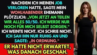 Mein reicher Mann sagt: „Wir teilen alles 50/50“–nachdem ich meinen Job verlor, in seinem Luxusleben
