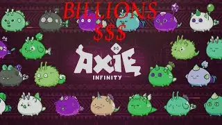 Axie Infinity | Opportunity For Billions $$$ | 2021 Earn2Play Game