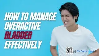 How to Manage Overactive Bladder Effectively
