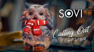 SOVI - Calling Out (ft. Elijah Gregory)