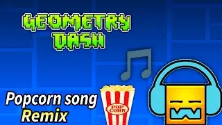 GEOMETRY DASH: 🍿 POPCORN NEON 🎶 (POPCORN SONG REMIX) By: GuXit