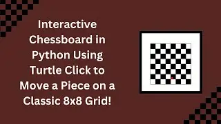 ♟️ Interactive Chessboard with Python Turtle | Step-by-Step Guide 🏁🐢