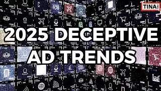 The Most Deceptive Ad Trends in 2025