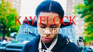 Kay Flock sentenced to 30 years in prison #youtuber #kayflock #fypシ #fyp 