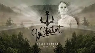 Wanderlust Lustcast #022 &ndash; Felix Gunert